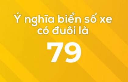 ý nghĩa biển số xe đuôi 79